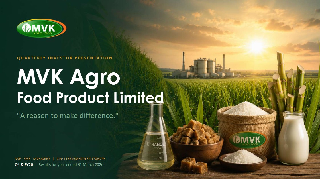 MVK Agro Food Product Quarterly Investor Presentation Q4 & FY 2026